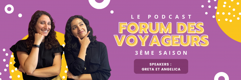 Forum des Voyageurs - Le Podcast - saison 3
