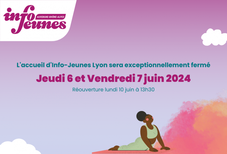 Fermeture 6 et 7 juin 2024 accueil info-jeunes lyon