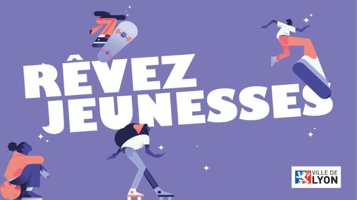 Evénement "Rêvez Jeunesses" Ville de Lyon